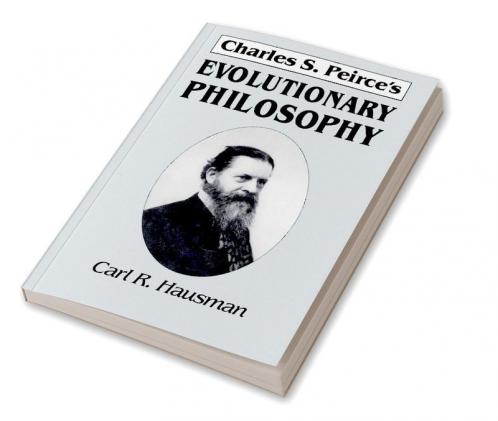Charles S. Peirce's Evolutionary Philosophy