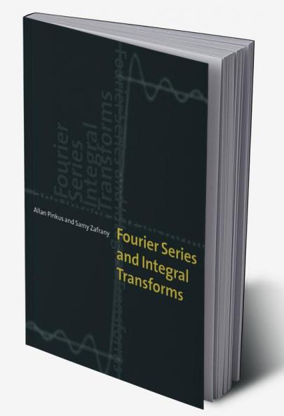 Fourier Series and Integral Transforms