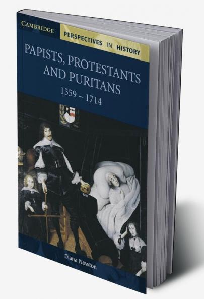 Papists Protestants and Puritans 1559 1714