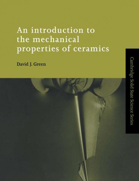 An Introduction to the Mechanical Properties of Ceramics