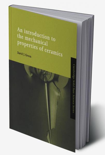 An Introduction to the Mechanical Properties of Ceramics