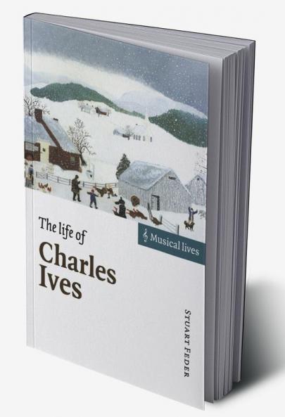 The Life of Charles Ives