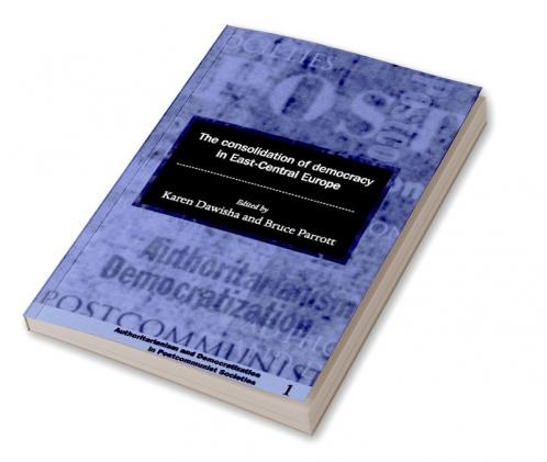 The Consolidation of Democracy in East-Central Europe