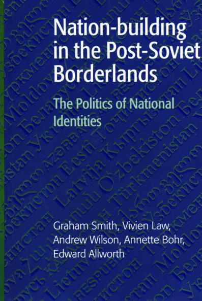 Nation-Building in the Post-Soviet Borderlands