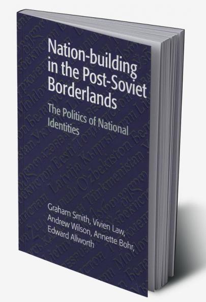 Nation-Building in the Post-Soviet Borderlands