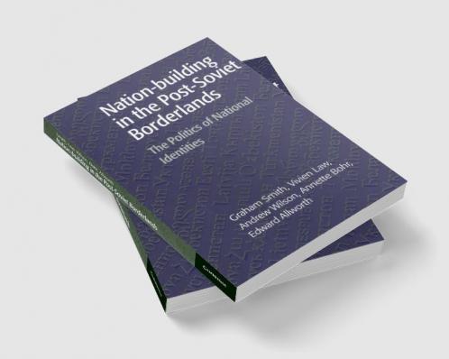Nation-Building in the Post-Soviet Borderlands