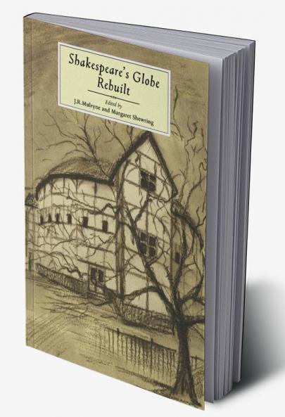 Shakespeare's Globe Rebuilt