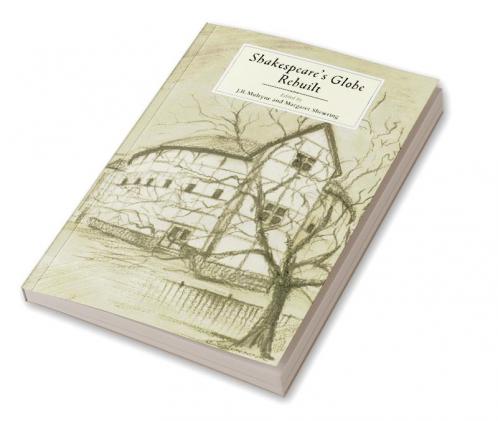 Shakespeare's Globe Rebuilt