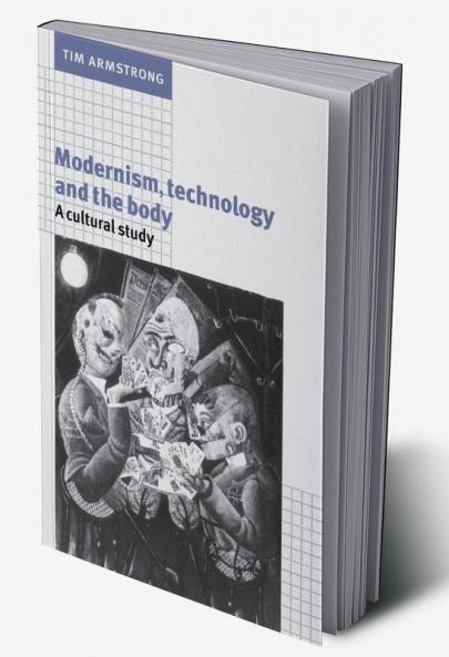 Modernism Technology and the Body