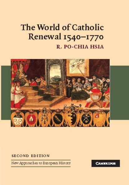 The World of Catholic Renewal 1540-1770