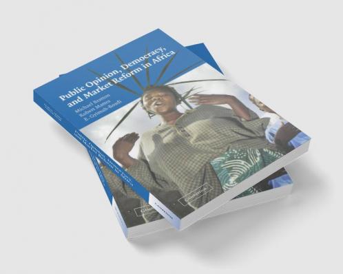 Public Opinion Democracy and Market Reform in Africa