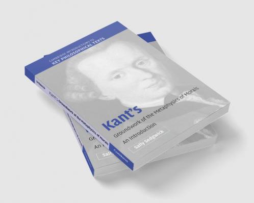 Kant's Groundwork of the Metaphysics of Morals