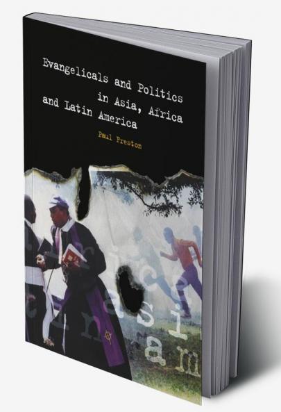 Evangelicals and Politics in Asia Africa and Latin America