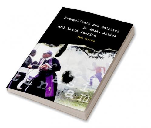 Evangelicals and Politics in Asia Africa and Latin America