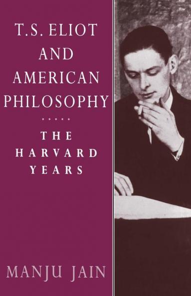 T. S. Eliot and American Philosophy