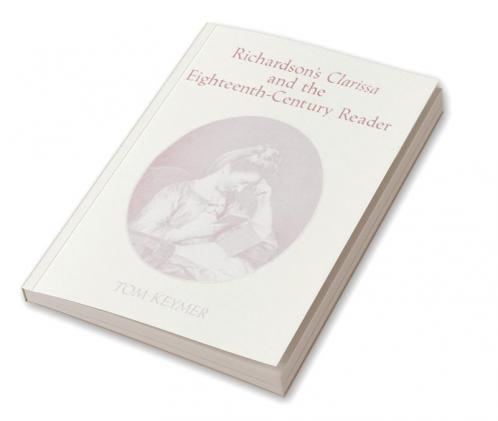 Richardson's 'Clarissa' and the Eighteenth-Century Reader