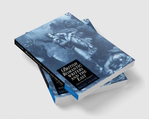British Romantic Writers and the East