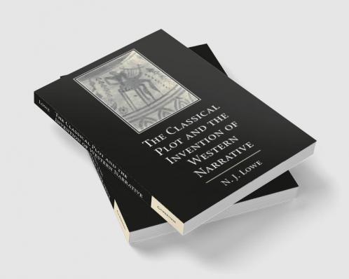 The Classical Plot and the Invention of Western Narrative