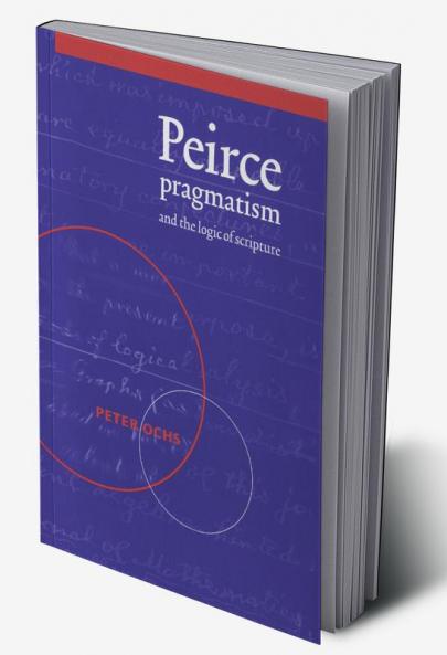 Peirce Pragmatism and the Logic of Scripture