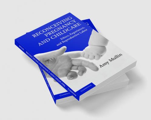 Reconceiving Pregnancy and Childcare