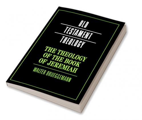The Theology of the Book of Jeremiah