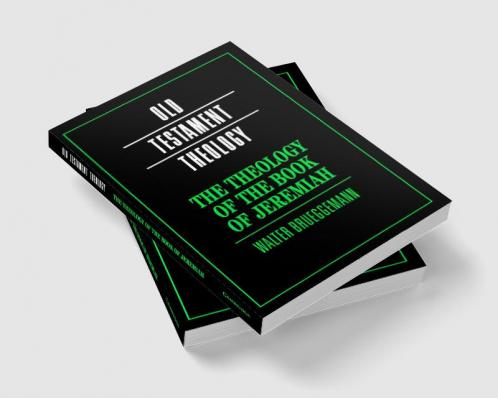 The Theology of the Book of Jeremiah