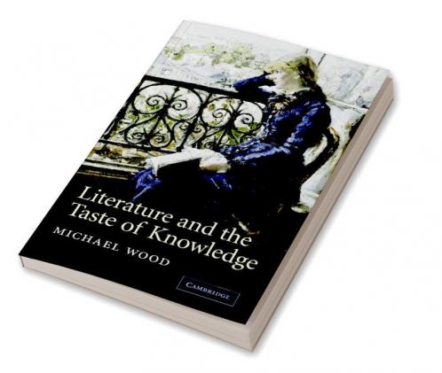 Literature and the Taste of Knowledge