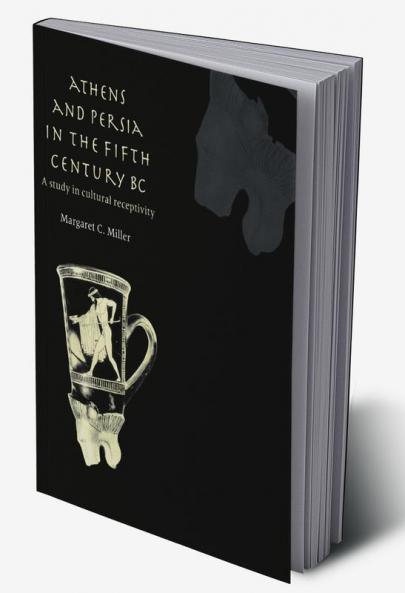 Athens and Persia in the Fifth Century BC