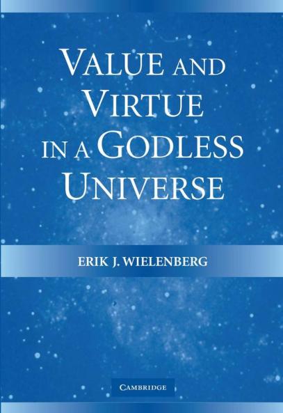 Value and Virtue in a Godless Universe
