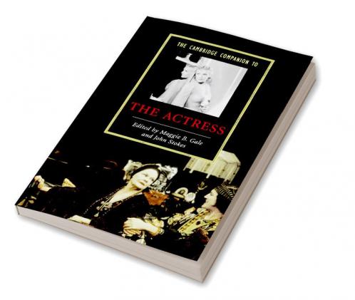The Cambridge Companion to the Actress