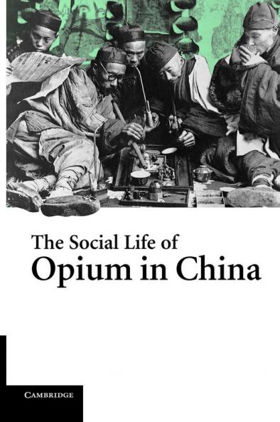 The Social Life of Opium in China