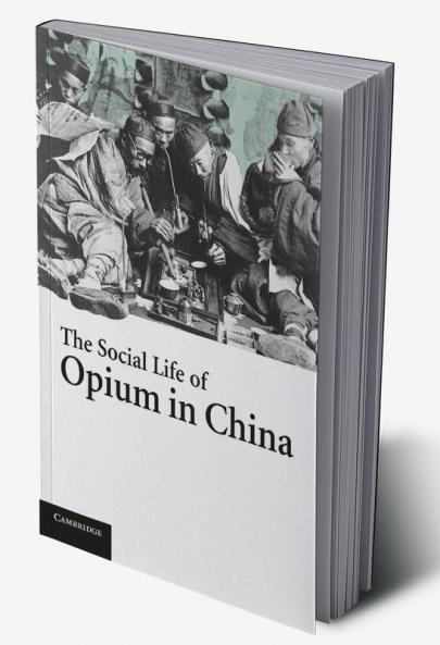 The Social Life of Opium in China