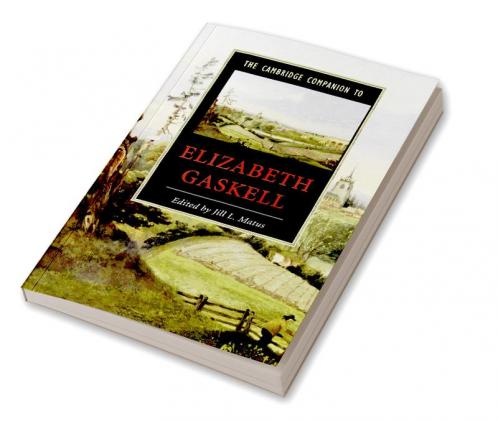 The Cambridge Companion to Elizabeth Gaskell