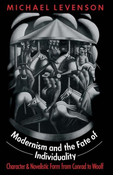 Modernism and the Fate of Individuality
