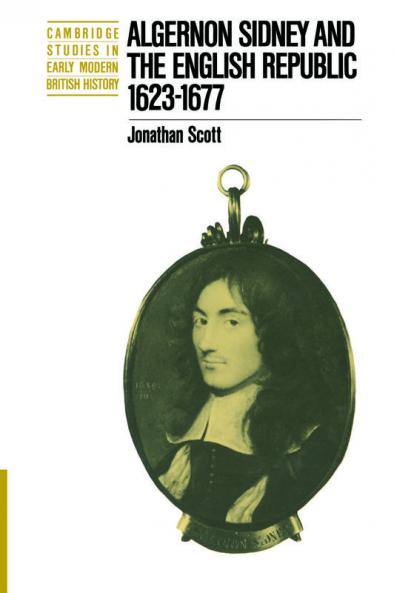 Algernon Sidney and the English Republic 1623 1677