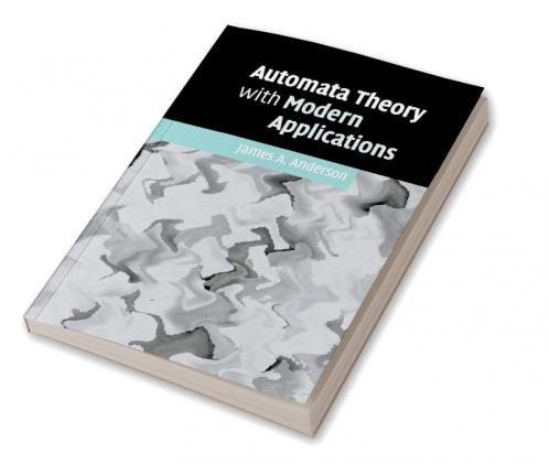 Automata Theory with Modern Applications