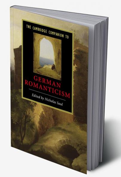The Cambridge Companion to German Romanticism