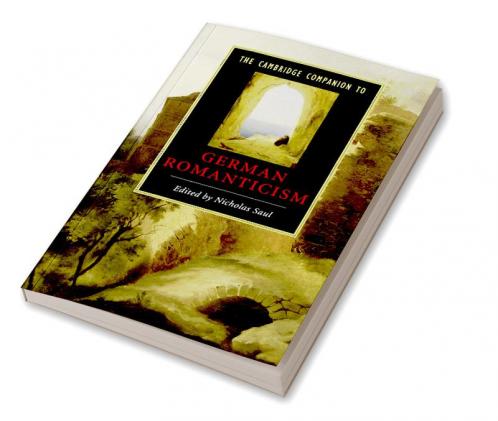 The Cambridge Companion to German Romanticism