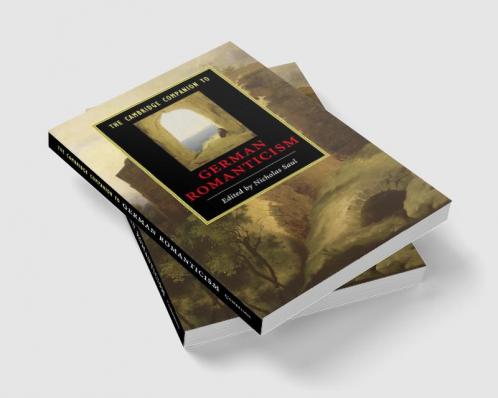 The Cambridge Companion to German Romanticism