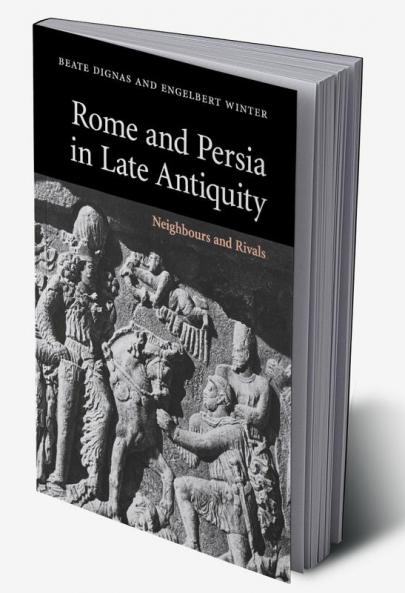 Rome and Persia in Late Antiquity