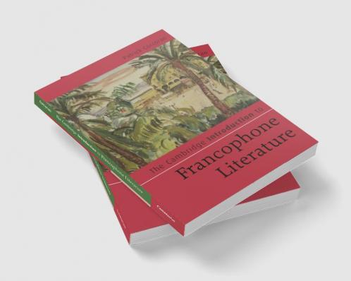 The Cambridge Introduction to Francophone Literature