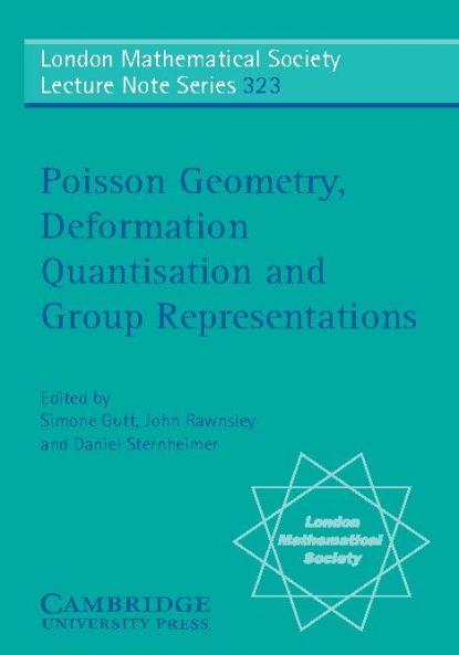 Poisson Geometry Deformation Quantisation and Group Representations