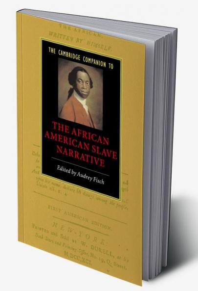 The Cambridge Companion to the African American Slave Narrative