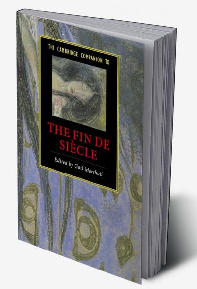 The Cambridge Companion to the Fin de Siècle