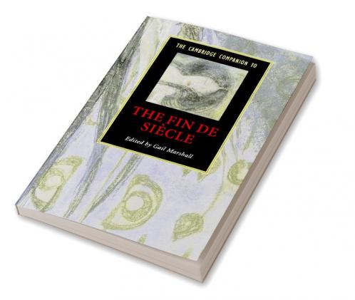 The Cambridge Companion to the Fin de Siècle
