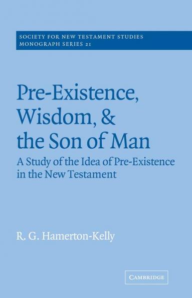 Pre-Existence Wisdom and the Son of Man