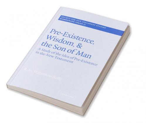 Pre-Existence Wisdom and the Son of Man