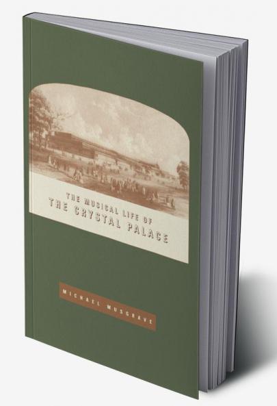 The Musical Life of the Crystal Palace