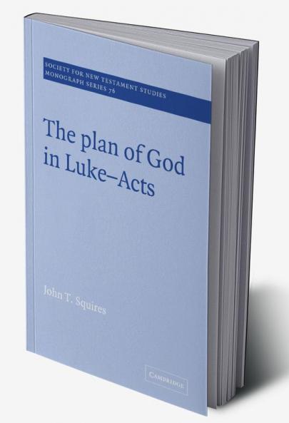The Plan of God in Luke-Acts