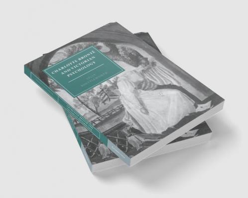 Charlotte Bronte and Victorian Psychology